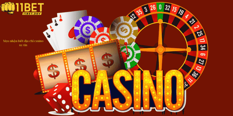 Nhận biết casino trực tuyến uy tín