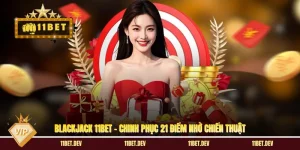 Blackjack 11BET - Chinh Phục 21 Điểm Nhờ Chiến Thuật