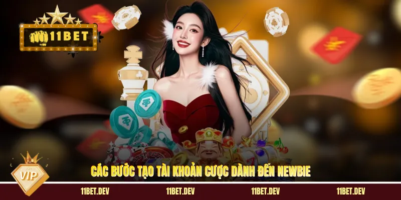 Các bước tạo tài khoản cược dành đến Newbie