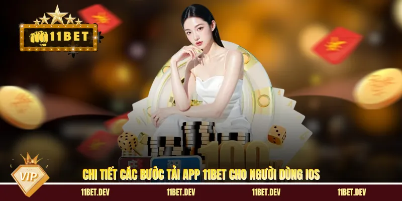 Chi tiết các bước tải app 11BET cho người dùng iOS