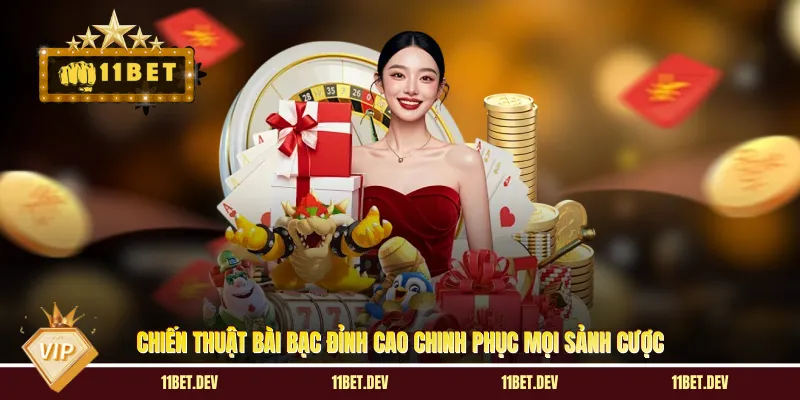 Chiến thuật bài bạc đỉnh cao chinh phục mọi sảnh cược