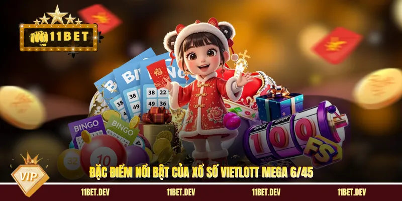 Đặc điểm nổi bật của xổ số Vietlott Mega 6/45