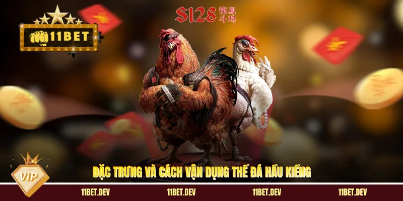 Đặc trưng và cách vận dụng thế đá Hầu Kiềng