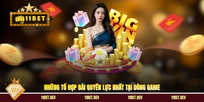 Những tổ hợp bài quyền lực nhất tại dòng game 